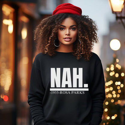 Rosa Parks Nah 1955 Sweatshirt, Rosa Parks Black history hoodie, Black history Rosa Parks Sweatshirt, Black history month, Black history